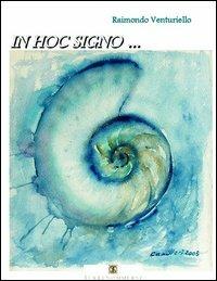 In hoc signo - Raimondo Venturiello - copertina