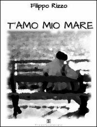 T'amo mio mare - Filippo Rizzo - copertina