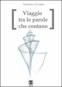 Viaggio tra le parole che contano - Antonio Talamo - copertina