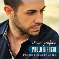 Il mio perdono. L'amore è come le maree. Una storia e una canzone. Con CD Audio - Paolo Bianchi - copertina