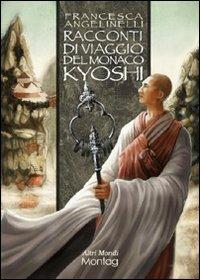 Racconti di viaggio del monaco Kyoshi - Francesca Angelinelli - copertina