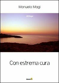 Con estrema cura - Manuela Magi - copertina