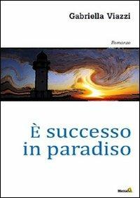 È successo in paradiso - Gabriella Viazzi - copertina