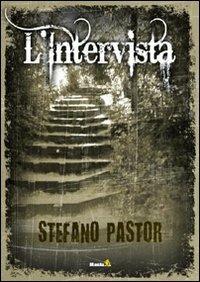 L' intervista - Stefano Pastor - copertina