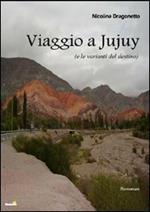 Viaggio a JuJuy (e le varianti del destino)