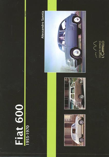 Fiat 600. 1955-1970. Ediz. illustrata - Alessandro Sannia - copertina
