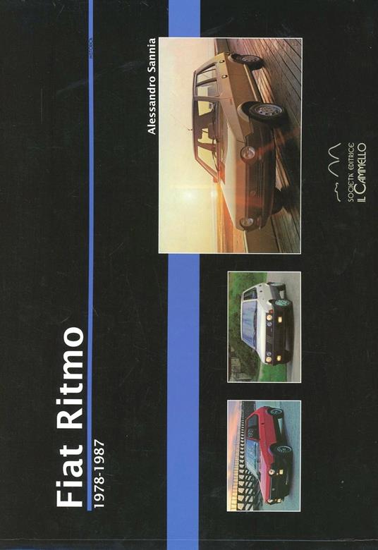 Fiat Ritmo. 1978-1987. Ediz. illustrata - Alessandro Sannia - copertina