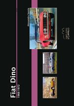 Fiat Dino. 1966-1972. Ediz. illustrata