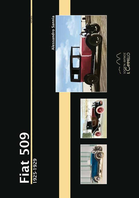 Fiat 509. 1925-1929. Ediz. illustrata - Alessandro Sannia - copertina