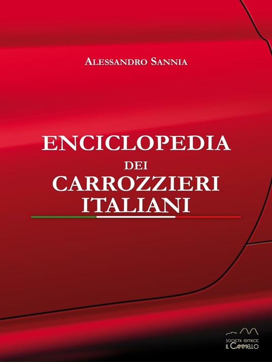 Enciclopedia dei carrozzieri italiani. Ediz. illustrata - Alessandro Sannia - copertina
