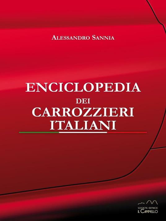 Enciclopedia dei carrozzieri italiani. Ediz. illustrata - Alessandro Sannia - copertina