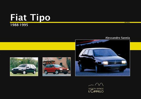 Fiat Tipo. 1988-1995. Ediz. illustrata - Alessandro Sannia - copertina