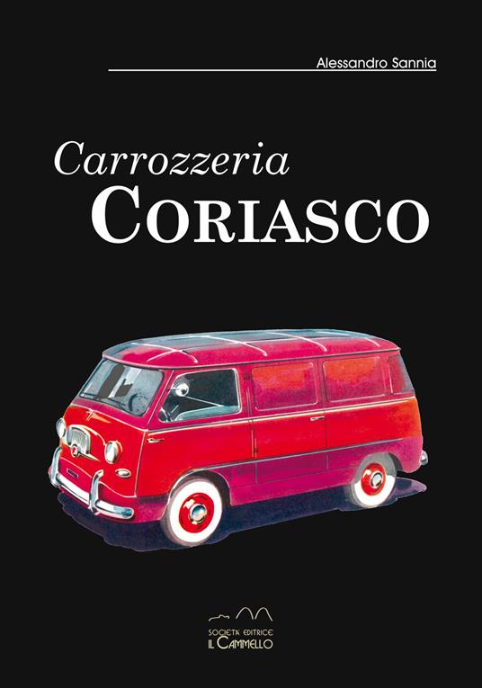 Carrozzeria Coriasco. Ediz. italiana e inglese - Alessandro Sannia - copertina