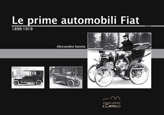 Le prime automobili Fiat. 1899-1919 - Alessandro Sannia - copertina