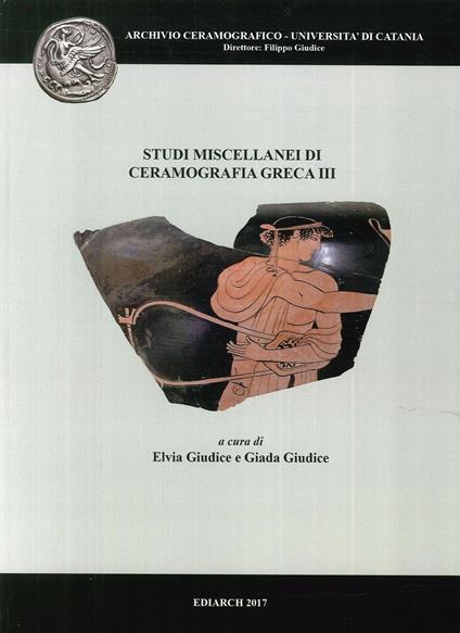 Studi miscellanei di ceramografia greca. Ediz. multilingue. Vol. 3 - copertina