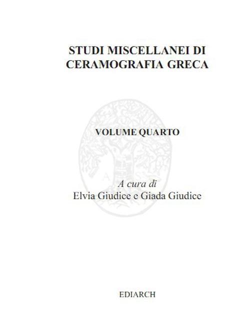 Studi miscellanei di ceramografia greca. Ediz. italiana e inglese. Vol. 4 - copertina