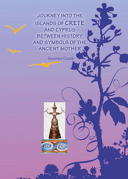 Journey into islands of Crete and Cyprus between history and symbols of the ancient mother - Susanna Casale - copertina