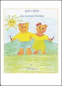 Ghi e Mae. Due orsetti biricchini - Gladys Rovini - copertina