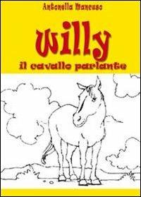 Willy il cavallo parlante - Antonella Mancuso - copertina
