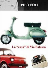 La «casa» di via Falasca - Foli Pilo - copertina
