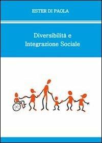 Diversabilità e integrazione sociale - Ester Di Paola - copertina
