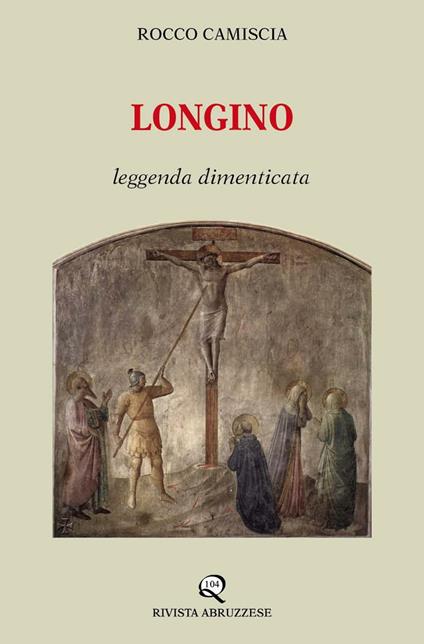 Longino. Leggenda dimenticata - Rocco Camiscia - copertina