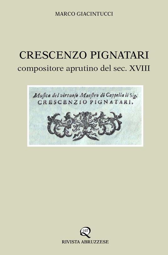 Crescenzo Pignatari. Compositore aprutino del sec. XVIII - Marco Giacintucci - copertina