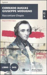 Raccontare Chopin. Con DVD - Corrado Augias,Giuseppe Modugno - copertina