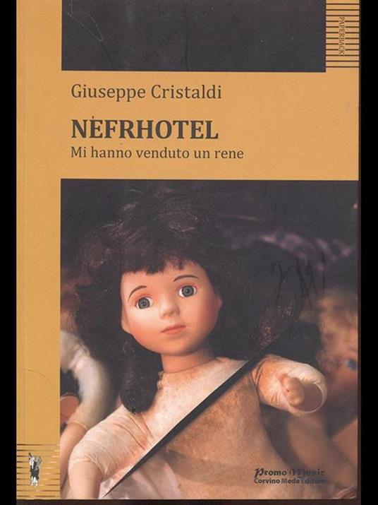 Nefrhotel. Mi hanno venduto un rene - Giuseppe Cristaldi - 3