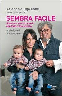 Sembra facile diventare genitori grazie alla fede e alla scienza - Luca Serafini,Ugo Conti,Arianna Conti - copertina