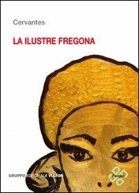 Illustre fregona. Illustre sguattera - Miguel de Cervantes - copertina