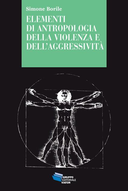 Elementi di antropologia della violenza e dell'aggressività - Simone Borile - copertina