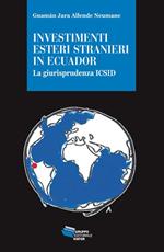 Investimenti esteri stranieri in Ecuador. La giurisprudenza ICSID