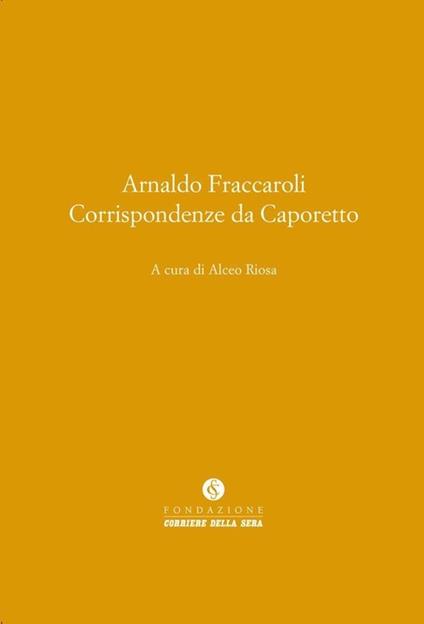Corrispondenze da Caporetto - Arnaldo Fraccaroli - copertina