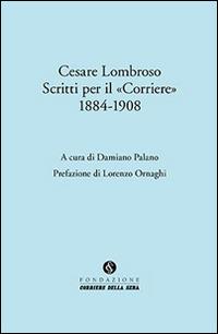 Cesare Lombroso. Scritti per il «Corriere» (1884-1908) - copertina