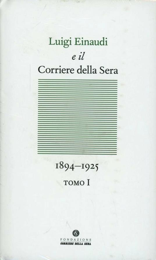 Luigi Einaudi e il Corriere della sera (1894-1925) - copertina