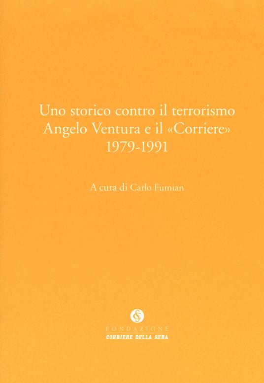 Uno storico contro il terrorismo. Angelo Ventura e il «Corriere» (1979-1991) - copertina
