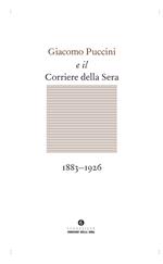 Giacomo Puccini e il Corriere della Sera 1883-1926