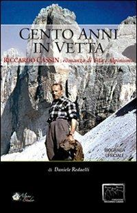 Cento anni in vetta. Riccardo Cassin. Romanzo di vita e alpinismo - Daniele Redaelli - 4