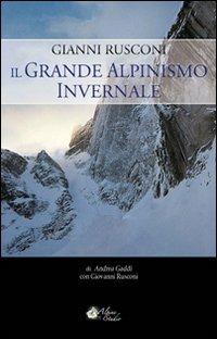 Gianni Rusconi. Il grande alpinismo invernale - Andrea Gaddi - copertina