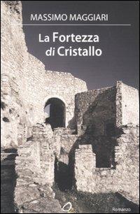 La fortezza di Cristallo - Massimo Maggiari - copertina