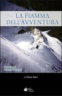 La fiamma dell'avventura - Simon Yates - 2