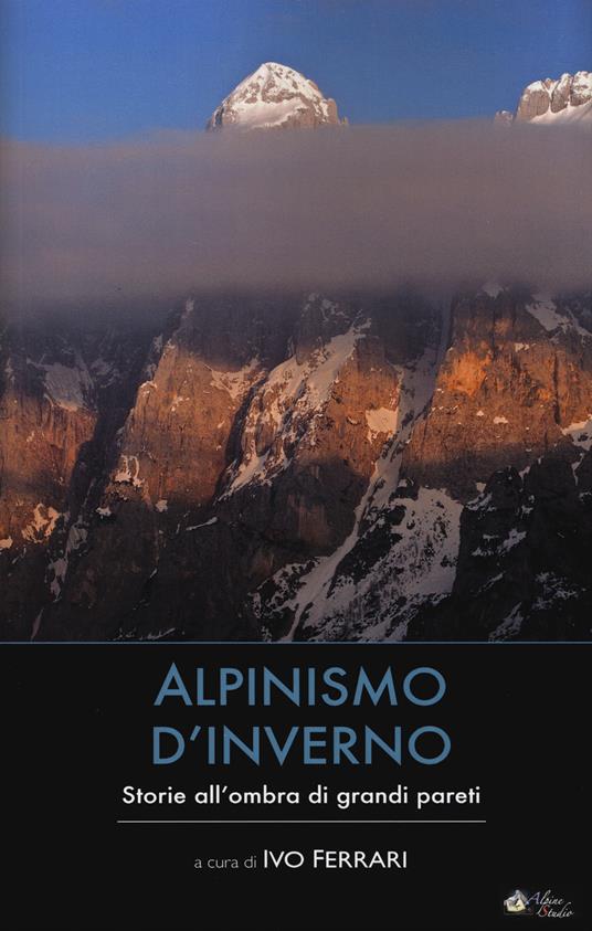 Alpinismo d'inverno. Storie all'ombra di grandi pareti - copertina