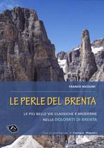 Le perle del Brenta. Le più belle vie classiche e moderne nelle Dolomiti del Brenta