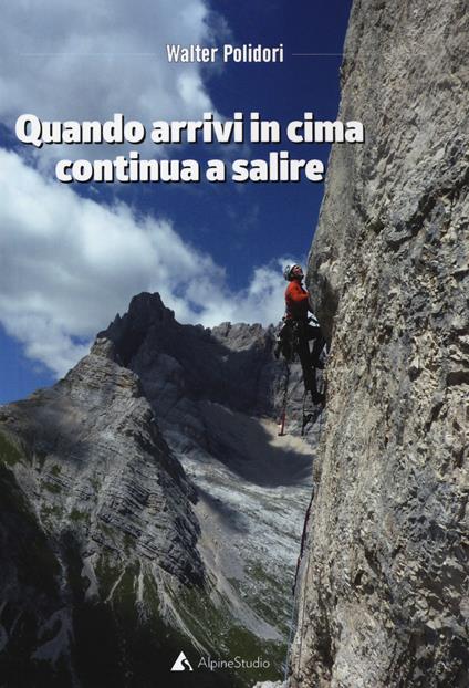 Quando arrivi in cima continua a salire - Walter Polidori - copertina