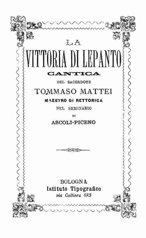 La vittoria di Lepanto. Cantica del sacerdote Tommaso Mattei maestro di rettorica nel seminario di Ascoli-Piceno (rist. anast Bologna) - Tommaso Mattei - copertina
