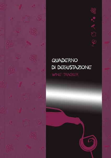 Quaderno di degustazione. Wine Tracker - Michela Leodori,Michaela Cannella - copertina