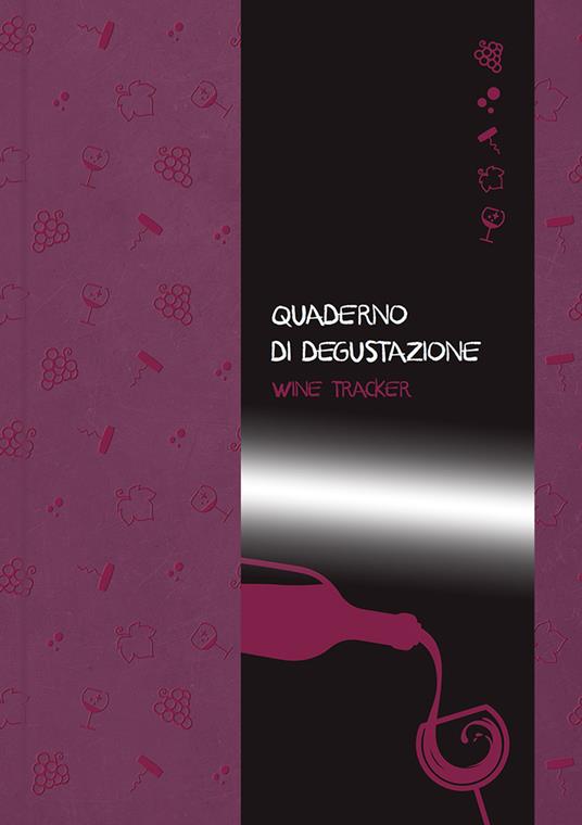 Quaderno di degustazione. Wine Tracker - Michela Leodori,Michaela Cannella - copertina