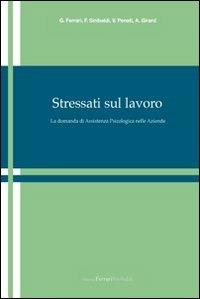 Stressati sul lavoro. La domanda di assistenza psicologica nelle aziende - copertina