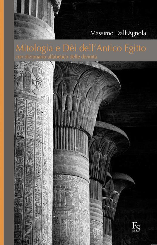 Mitologia e dèi dell'Antico Egitto - Massimo Dall'Agnola - ebook